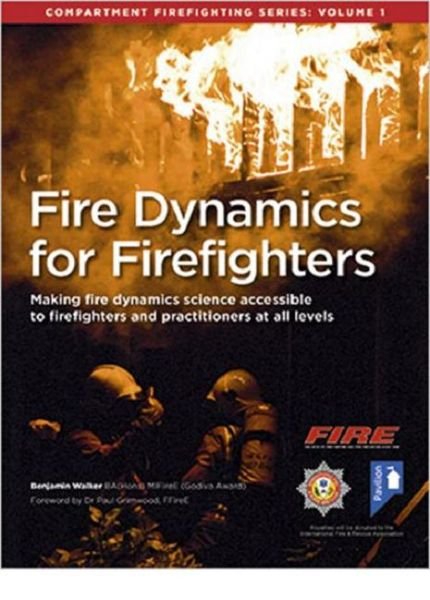 Cover for Benjamin Walker · Fire Dynamics for Firefighters: Compartment Firefighting Series - Fire Dynamics for Firefighters: Compartment Firefighting Series (Paperback Book) (2016)