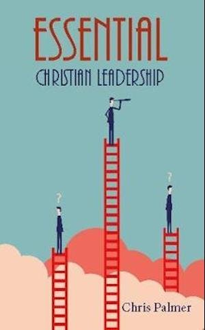 Cover for Chris Palmer · Essential Christian Leadership (Pocketbok) (2019)