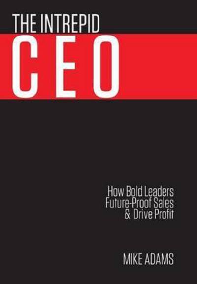 Cover for Mike Adams · The Intrepid CEO (Hardcover Book) (2015)