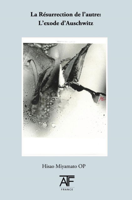 Cover for Hisao Miyamato · La R surrection de l'Autre : L'Exode d'Auschwitz (Hardcover Book) (2018)