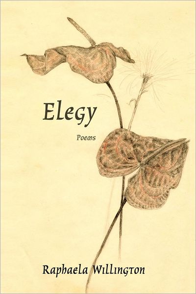 Cover for Raphaela Willington · Elegy: Poems (Paperback Book) (2012)