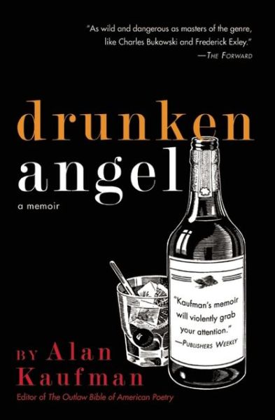 Drunken Angel: A Memoir - Alan Kaufman - Książki - Viva Editions - 9781936740321 - 9 kwietnia 2013