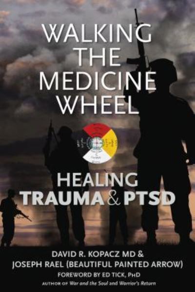 Cover for David Kopacz · Walking the Medicine Wheel: Healing Trauma &amp; PTSD (Taschenbuch) (2016)