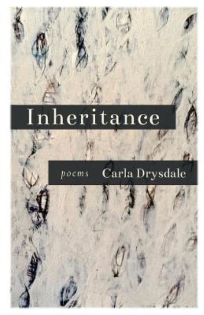 Inheritance - Carla Drysdale - Books - Finishing Line Press - 9781944251321 - January 24, 2016