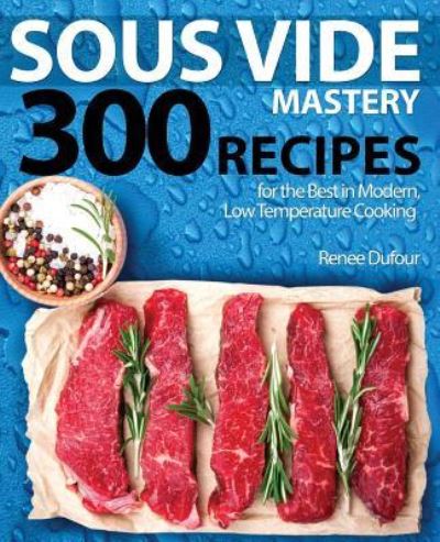 Cover for Renee Dufour · Sous Vide Mastery (Paperback Book) (2017)