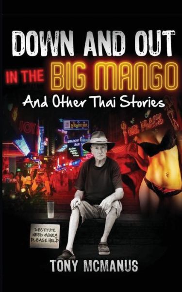 Cover for Tony McManus · Down And Out In The Big Mango And Other Thai Stories (Paperback Book) (2017)