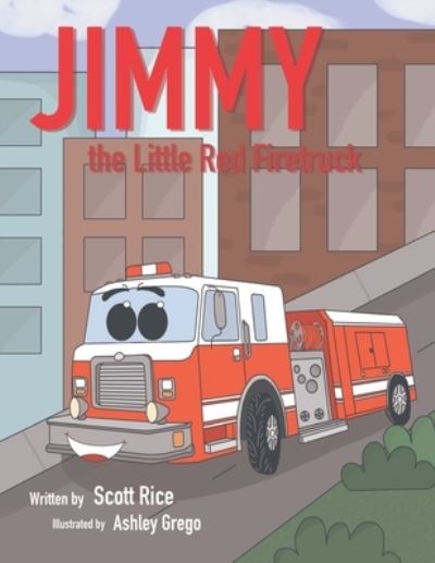 Cover for Scott Rice · Jimmy, the Little Red Firetruck (Paperback Book) (2020)