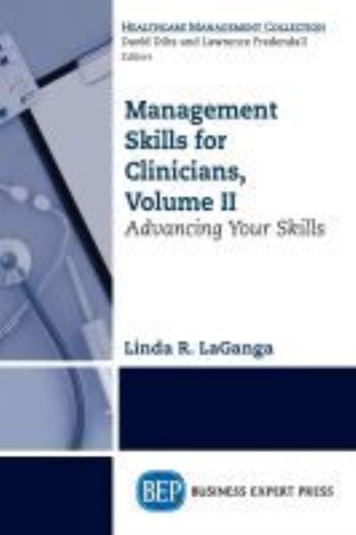 Cover for Linda R. LaGanga · Management Skills for Clinicians, Volume II: Advancing Your Skills (Paperback Book) (2019)