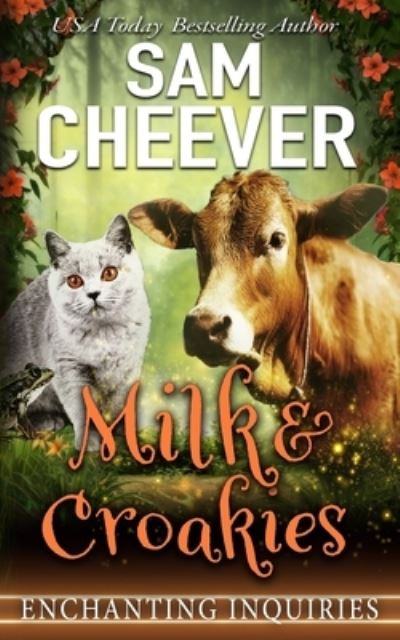 Cover for Sam Cheever · Milk &amp; Croakies - Enchanting Inquiries (Pocketbok) (2020)