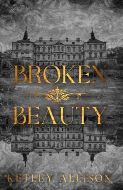 Cover for Ketley Allison · Broken Beauty (Book) (2023)