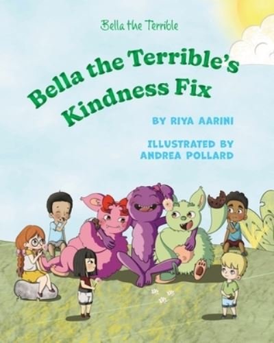 Cover for Riya Aarini · Bella the Terrible's Kindness Fix (Bok) (2023)