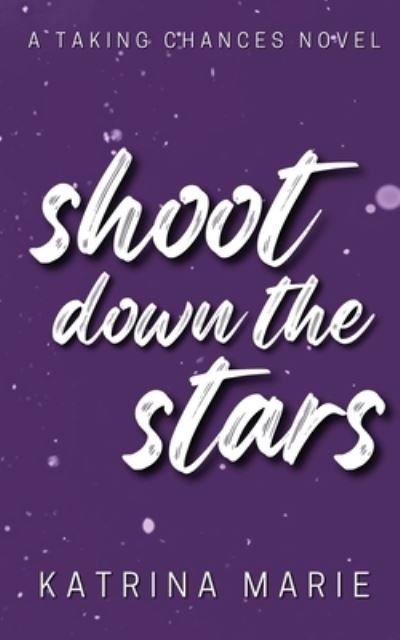 Cover for Katrina Marie · Shoot down the Stars (Book) (2022)