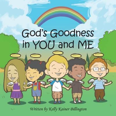 Cover for Kelly Kainer Billington · God's Goodness in You and Me (Paperback Book) (2019)