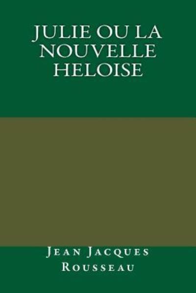 Cover for Jean Jacques Rousseau · Julie Ou La Nouvelle Heloise (Paperback Book) (2017)