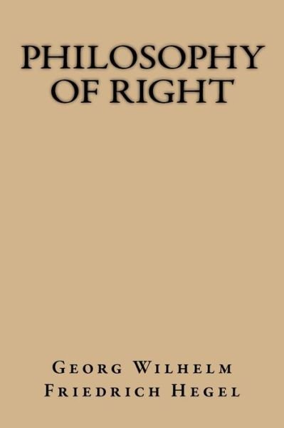 Cover for Georg Wilhelm Friedrich Hegel · Philosophy of Right (Taschenbuch) (2017)