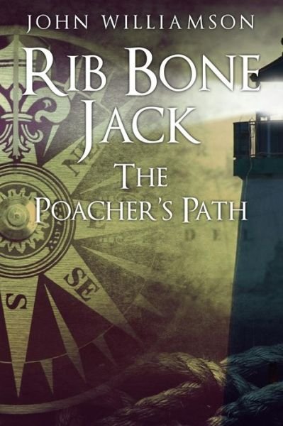 Rib Bone Jack : The Poacher's Path - John Williamson - Bücher - Createspace Independent Publishing Platf - 9781975938321 - 8. September 2017