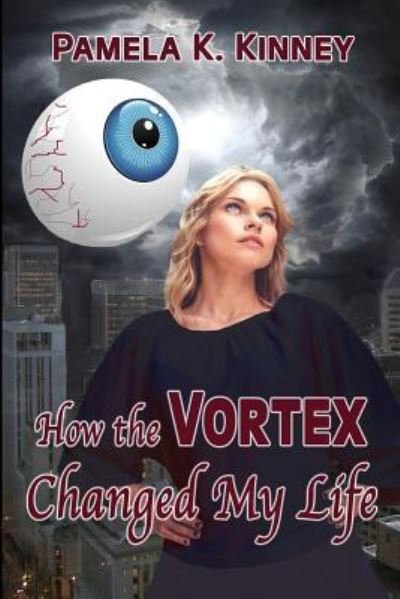 Pamela K Kinney · How the Vortex Changed My Life (Pocketbok) (2017)