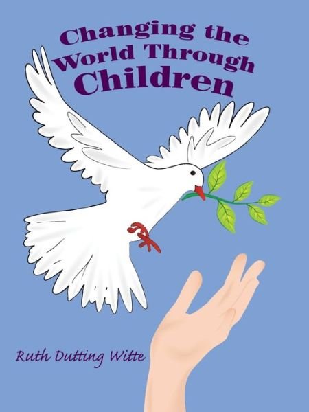 Cover for Ruth Dutting Witte · Changing the World Through Children (Paperback Book) (2019)