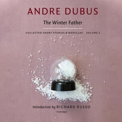 Cover for Andre Dubus · The Winter Father Lib/E (CD) (2019)