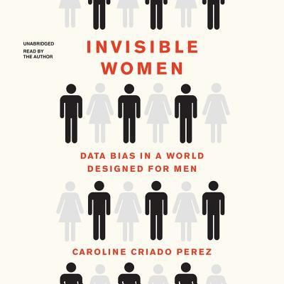 Invisible Women - Caroline Criado Perez - Music - Blackstone Publishing - 9781982699321 - June 25, 2019