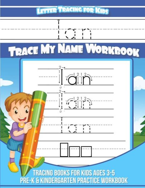 Cover for Ian Books · Ian Letter Tracing for Kids Trace my Name Workbook (Paperback Book) (2018)