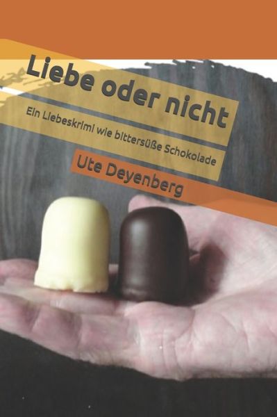 Cover for Ute Deyenberg · Liebe oder nicht (Paperback Book) (2019)