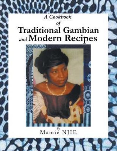 Cover for Mamie Njie · A Cookbook of Traditional Gambian and Modern Recipes (Paperback Book) (2018)