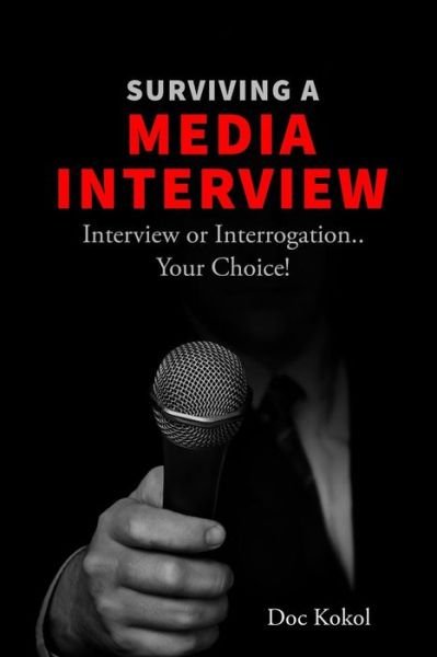 Cover for Doc Kokol · Surviving a Media Interview (Pocketbok) (2018)