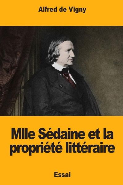 Cover for Alfred De Vigny · Mlle Sedaine et la propriete litteraire (Paperback Book) (2018)