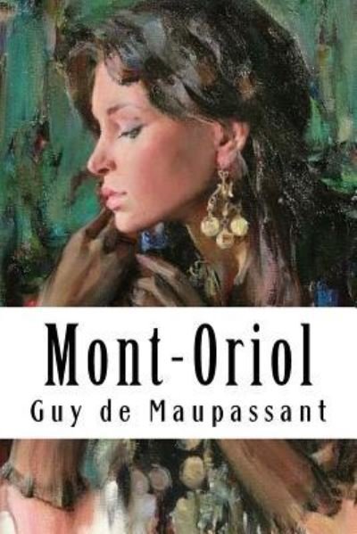 Cover for Guy de Maupassant · Mont-Oriol (Paperback Book) (2018)