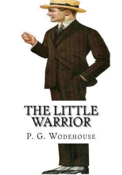 Cover for P. G. Wodehouse · The Little Warrior (Paperback Bog) (2018)