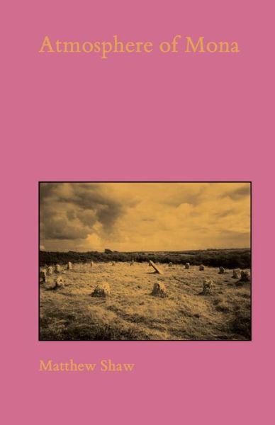 Atmosphere of Mona - Matthew Shaw - Books - Annwyn House - 9781999868321 - September 1, 2020