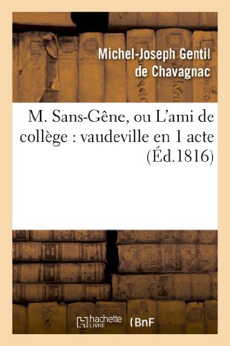Cover for Gentil De Chavagnac-m-j · M. Sans-gene, Ou L'ami De College: Vaudeville en 1 Acte (Pocketbok) (2013)