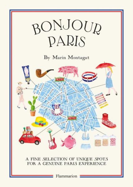 Cover for Marin Montagut · Bonjour Paris: A Fine Selection of Unique Spots For a Genuine Paris Experience - Bonjour City Guides (Paperback Book) (2015)