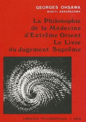 Cover for Georges Ohsawa · La Philosophie De La Medecine D'extreme-orient: Le Livre Du Jugement Supreme (Collection G. Oshawa - Sakurazawa) (French Edition) (Taschenbuch) [French edition] (1997)