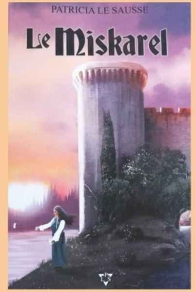 Cover for Patricia Le Sausse · Le Miskarel (Pocketbok) (2017)