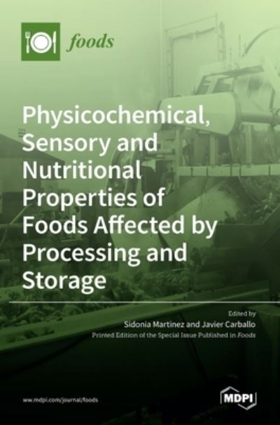 Cover for Sidonia Mart?nez Suarez · Physicochemical, Sensory and Nutritional Properties of Foods Affected by Processing and Storage (Hardcover Book) (2021)