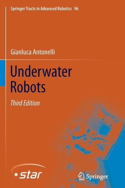 Cover for Gianluca Antonelli · Underwater Robots - Springer Tracts in Advanced Robotics (Paperback Book) [Softcover reprint of the original 3rd ed. 2014 edition] (2016)