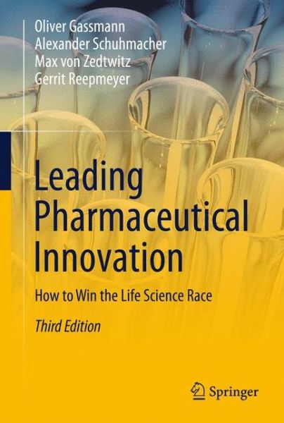 Cover for Oliver Gassmann · Leading Pharmaceutical Innovation: How to Win the Life Science Race (Inbunden Bok) [3rd ed. 2018 edition] (2018)