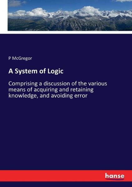 Cover for P McGregor · A System of Logic (Paperback Book) (2017)
