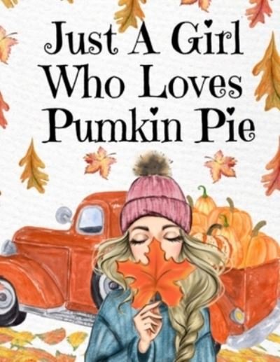 Cover for Maple Mayflower · Just A Girl Who Loves Pumpkin Pie (Paperback Bog) (2020)