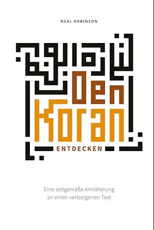 Cover for Neal Robinson · Den Koran entdecken (Gebundenes Buch) (2022)