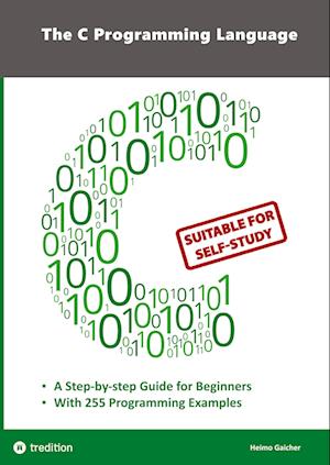 The C Programming Language - Heimo Gaicher - Bøker - tredition - 9783347966321 - 23. juni 2023