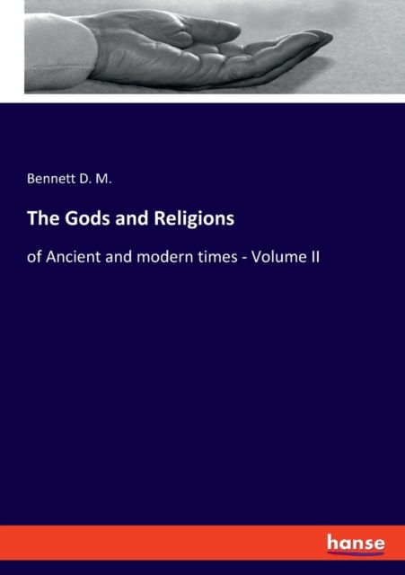 Cover for Bennett D. M. · The Gods and Religions (Paperback Book) (2021)