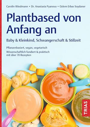 Cover for Carolin Wiedmann · Plantbased von Anfang an: Baby &amp; Kleinkind, Schwangerschaft &amp; Stillzeit (Book) (2024)