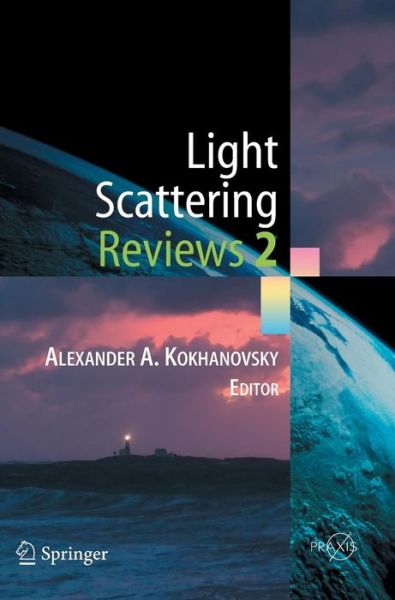 Cover for Alexander A. Kokhanovsky · Light Scattering Reviews 2 - Environmental Sciences (Hardcover Book) [2007 edition] (2007)