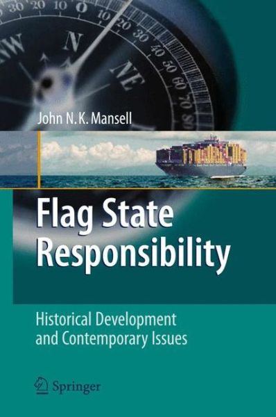 Cover for John N. K. Mansell · Flag State Responsibility: Historical Development and Contemporary Issues (Hardcover Book) [2009 edition] (2009)