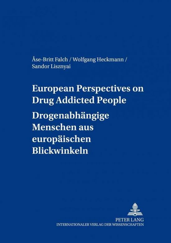 Cover for Ase-Britt Falch · European Perspectives on Drug Addicted People Drogenabhaengige Menschen Aus Europaeischen Blickwinkeln - European Social Inclusion / Sozialgemeinschaft Europa (Paperback Book) [German And English edition] (2004)