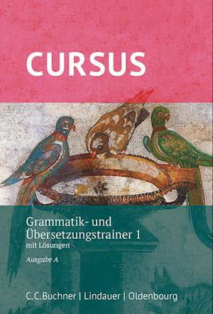 Cursus  - Ausgabe A. Grammatik- und Übersetzungstrainer 1 - Michael Hotz - Bücher - Oldenbourg Schulbuchverl. - 9783637023321 - 1. September 2017