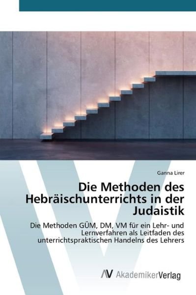Cover for Lirer Ganna · Die Methoden Des Hebraischunterrichts in Der Judaistik (Paperback Bog) (2015)